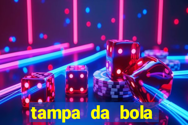 tampa da bola futebol ao vivo hoje